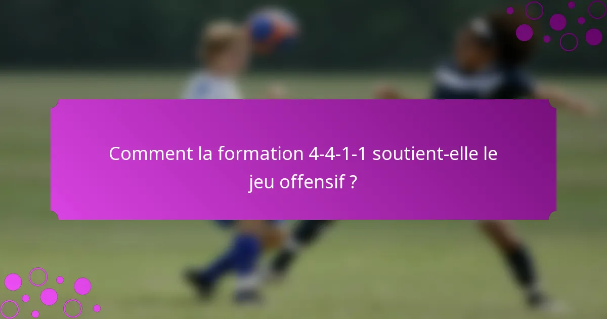 Comment la formation 4-4-1-1 soutient-elle le jeu offensif ?