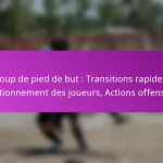 Jeu combiné : Une-deux, Schémas de mouvement, Marquer des buts