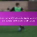 Mouvement fluide : Échange de positions, Création d’espace, Options d’attaque