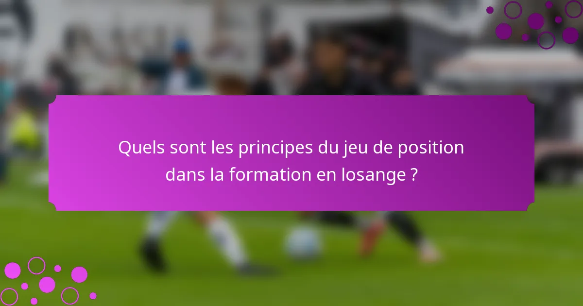 Quels sont les principes du jeu de position dans la formation en losange ?